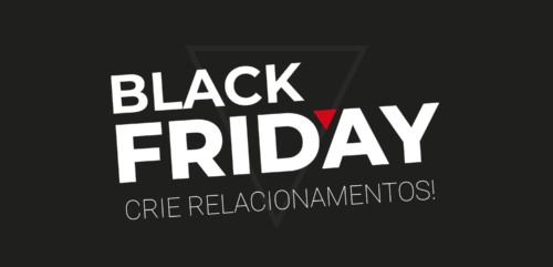 Como criar relacionamentos na Black Friday?